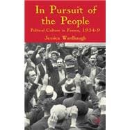 In Pursuit of the People Political Culture in France, 1934-9
