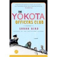The Yokota Officers Club A Novel