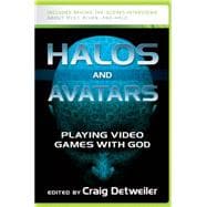 Halos and Avatars : Playing Video Games with God