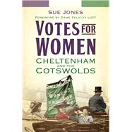 Votes for Women Cheltenham and the Cotswolds