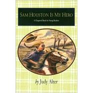 Sam Houston Is My Hero