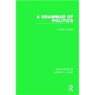 A Grammar of Politics (Works of Harold J. Laski)