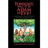 Tonight, Will It Be Adam or Eve? : A Women's Perspective on the down Low