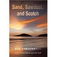 Sand, Sawdust, and Scotch