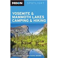 Moon Spotlight Yosemite and Mammoth Lakes Camping and Hiking