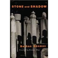 Stone and Shadow A Novel