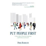 Put People First A Story About Powerful Leadership and Professional Growth