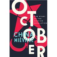 October The Story of the Russian Revolution