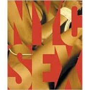 NYC Sex : How New York City Transformed Sex in America