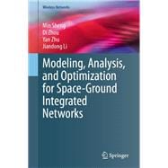 Modeling, Analysis, and Optimization for Space-Ground Integrated Networks
