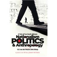 Nationalism, Politics and  Anthropology