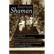 American Shaman : An Odyssey of Global Healing Traditions