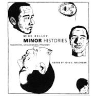 Minor Histories : Statements, Conversations, Proposals