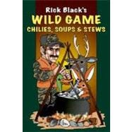 Wild Game Chilies, Soups, & Stews