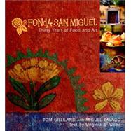 Fonda San Miguel : Thirty Years of Food and Art