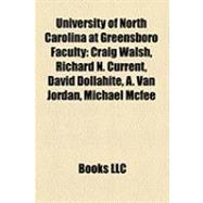 University of North Carolina at Greensboro Faculty : Craig Walsh, Richard N. Current, David Dollahite, A. Van Jordan, Michael Mcfee