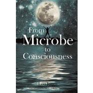 From Microbe to Consciousness