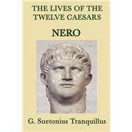 The Lives of the Twelve Caesars: Nero