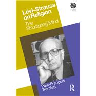 Levi-Strauss on Religion: The Structuring Mind