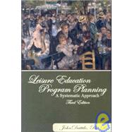 LEISURE EDUCATION PROGRAM PLANNING: A Systematic Approach