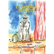El Disfraz Secreto/ the Secret Disguise