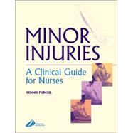 Minor Injuries : A Clinical Guide for Nurses