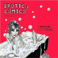 Erotic Comics 2 A Graphic History from the Liberated '70s to the Internet