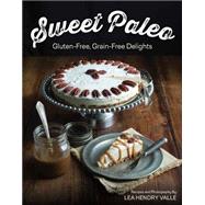 Sweet Paleo Gluten-Free, Grain-Free Delights