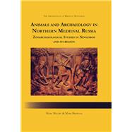 Animals and Archaeology in Northern Medieval Russia