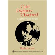 Child Psychiatry Observed