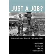 Just a Job? Communication, Ethics, and Professional Life