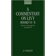 A Commentary on Livy, Books VI-X  Volume I: Introduction and Book VI
