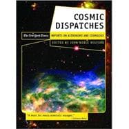 Cosmic Dispatches The New York Times Reports on Astronomy and Cosmology