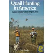 Quail Hunting In America Tactics For Finding and Taking Bobwhite, Valley, Gamble, Mountain, Scaled, and Mearns Quail by Season and Habitat