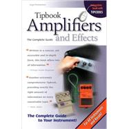 Tipbook Amplifiers & Effects The Complete Guide