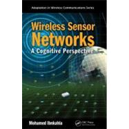 Wireless Sensor Networks: A Cognitive Perspective