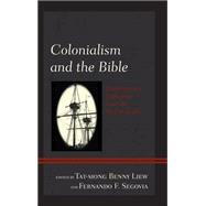 Colonialism and the Bible Contemporary Reflections from the Global South,9781498572774