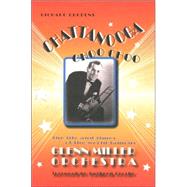 Chattanooga Choo Choo : The Life and Times of the World Famous Glenn Miller Orchestra