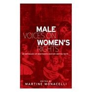 Male voices on women's rights An anthology of nineteenth-century British texts