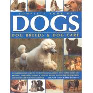 Complete Book of Dogs : Dog Breeds and Dog Care