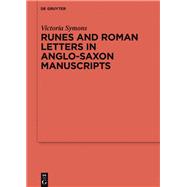Runes and Roman Letters in Anglo-Saxon Manuscripts