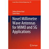 Novel Millimetre Wave Antennas for MIMO and 5G Applications