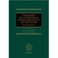 The Right to a Fair Trial under Article 14 of the ICCPR