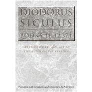 Diodorus Siculus, Books 11-12. 37. 1 : Greek History, 480-431 BC--the Alternative Version