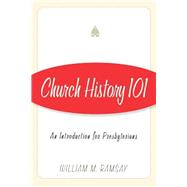 Church History 101: An Introduction for Presbyterians