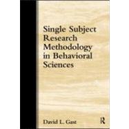 Single Subject Research Methodology in Behavioral Sciences