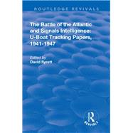 The Battle of the Atlantic and Signals Intelligence: UÃ»Boat Situations and Trends, 1941Ã»1945,9780815382775