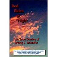 Red Skies at Night: The True Diaries of Irving J. Schaffer