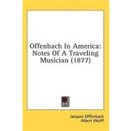 Offenbach in Americ : Notes of A Traveling Musician (1877)
