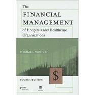 The Financial Management of Hospitals and Healthcare Organizations